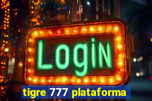 tigre 777 plataforma